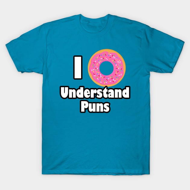 I Doughnut Understand Puns T-Shirt by 4Craig